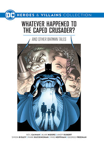 Whatever Happened to the Caped Crusader? And Other Batman Tales